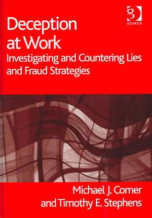 Deception at Work: Investigating and Countering Lies and Fraud Strategies de Michael J. Comer