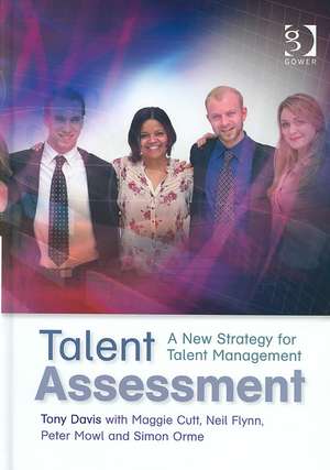 Talent Assessment: A New Strategy for Talent Management de Tony Davis