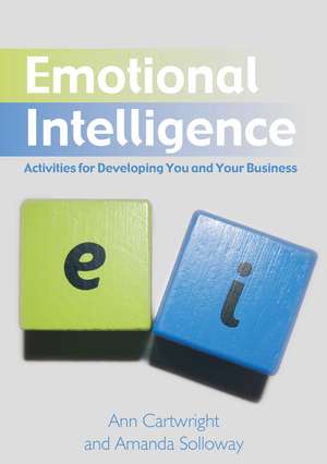 Emotional Intelligence: Activities for Developing You and Your Business de Ann Cartwright