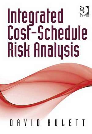 Integrated Cost-Schedule Risk Analysis de David Hulett