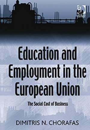 Education and Employment in the European Union: The Social Cost of Business de Dimitris N. Chorafas