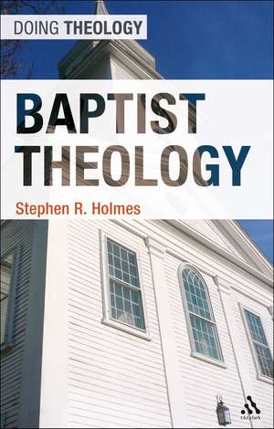 Baptist Theology de Stephen R. Holmes