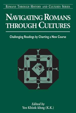 Navigating Romans Through Cultures: Challenging Readings by Charting a New Course de Khiok-khng Yeo