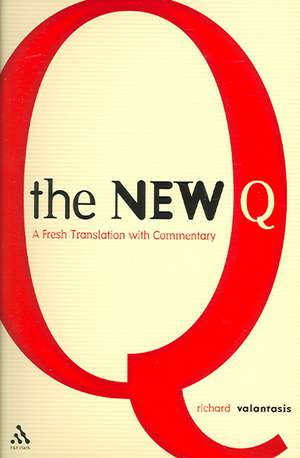 The New Q: A Translation with Commentary de Richard Valantasis