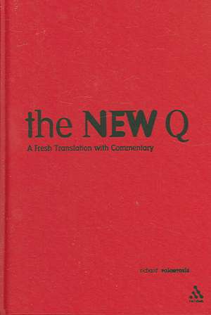 The New Q: A Fresh Translation with Commentary de Richard Valantasis