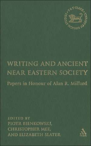 Writing and Ancient Near Eastern Society: Essays in Honor of Alan Millard de Professor E.A. Slater