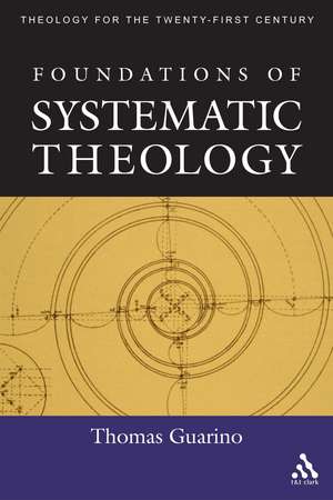 Foundations of Systematic Theology de Thomas G. Guarino