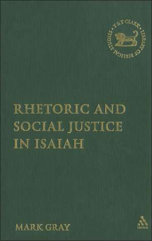 Rhetoric and Social Justice in Isaiah de Mark Gray