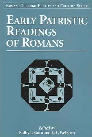 Early Patristic Readings of Romans de Kathy L. Gaca