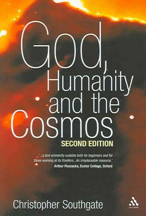 God, Humanity and the Cosmos: A Companion to the Science-Religion Debate de Dr. Christopher Southgate