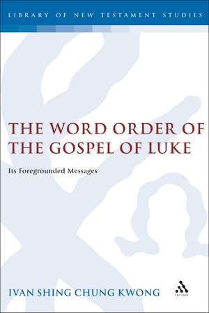 The Word Order of the Gospel of Luke de Ivan Shing Chung Kwong