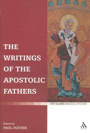 The Writings of the Apostolic Fathers de Paul Foster