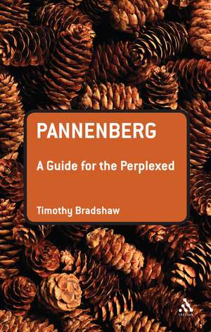 Pannenberg: A Guide for the Perplexed de Timothy Bradshaw