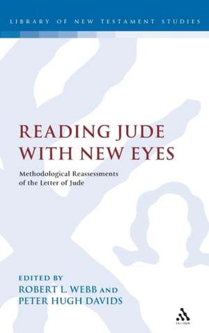 Reading Jude With New Eyes: Methodological Reassessments of the Letter of Jude de Dr. Robert L. Webb