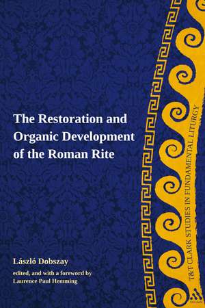 The Restoration and Organic Development of the Roman Rite de Professor Laszlo Dobszay