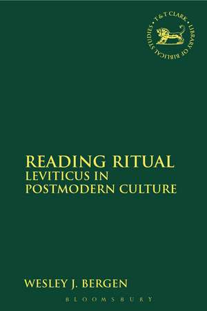 Reading Ritual: Leviticus in Postmodern Culture de Wesley J. Bergen