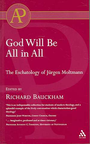 God Will Be All in All de Emeritus Professor Richard Bauckham