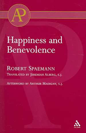 Happiness and Benevolence de Robert Spaemann