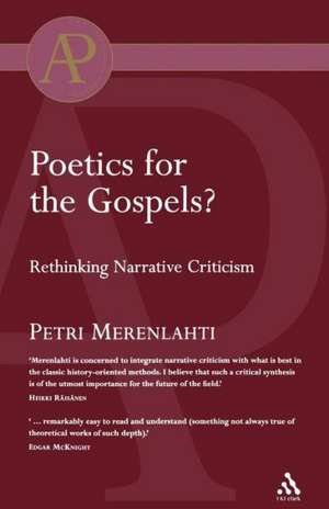 Poetics for the Gospels?: Rethinking Narrative Criticism de Petri Merenlahti