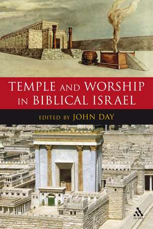 Temple and Worship in Biblical Israel de John Day