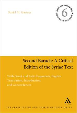 Second Baruch: A Critical Edition of the Syriac Text: With Greek and Latin Fragments, English Translation, Introduction, and Concordances de Professor Daniel M. Gurtner