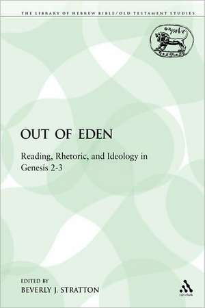 Out of Eden: Reading, Rhetoric, and Ideology in Genesis 2-3 de Beverly J. Stratton