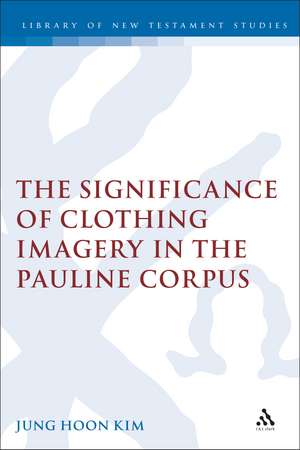 The Significance of Clothing Imagery in the Pauline Corpus de Jung Hoon Kim