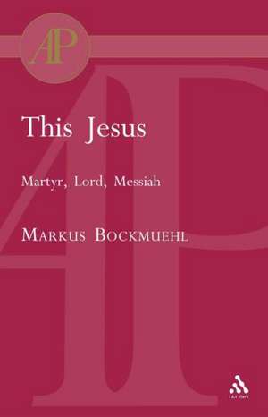 This Jesus de Professor Markus Bockmuehl