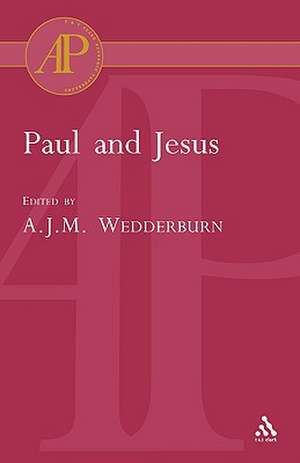 Paul and Jesus de Professor Alexander J. M. Wedderburn