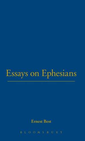 Essays on Ephesians de Ernest Best