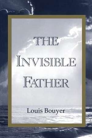 Invisible Father de Louis Bouyer