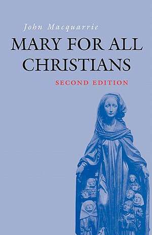 Mary for All Christians de The Rev. Dr. John Macquarrie