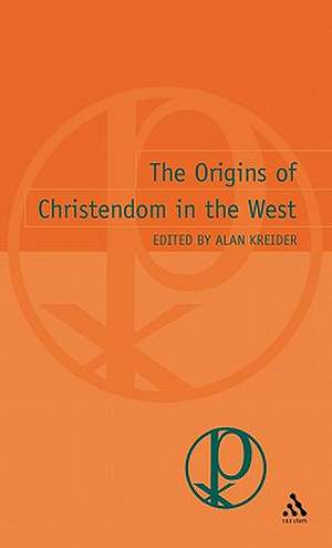 Origins of Christendom in the West de Alan Kreider