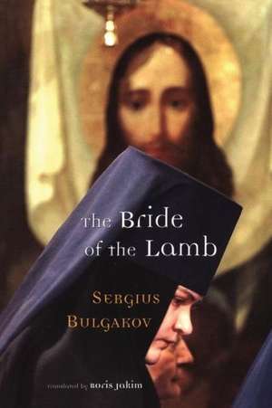 Bride of the Lamb de Sergei Nikolaevich Bulgakov