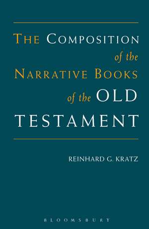 Composition of the Narrative Books of the Old Testament de Reinhard G. Kratz