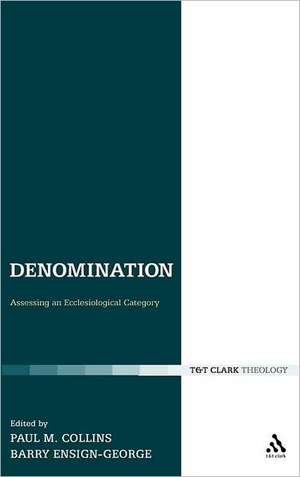 Denomination: Assessing an Ecclesiological Category de Rev Dr Paul M. Collins