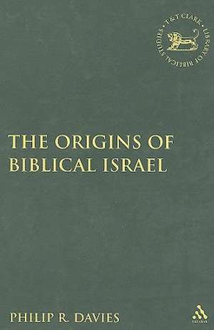 The Origins of Biblical Israel de Professor Philip R. Davies