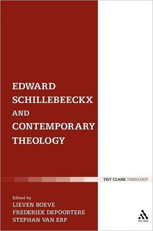 Edward Schillebeeckx and Contemporary Theology de Dr Lieven Boeve