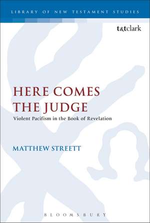 Here Comes the Judge: Violent Pacifism in the Book of Revelation de Fr Matthew Streett