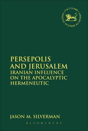 Persepolis and Jerusalem: Iranian Influence on the Apocalyptic Hermeneutic de Dr. Jason M. Silverman