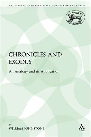 Chronicles and Exodus: An Analogy and its Application de William Johnstone