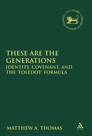 These are the Generations: Identity, Covenant, and the 'toledot' Formula de Matthew A. Thomas