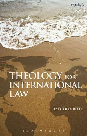 Theology for International Law de Dr. Esther D. Reed