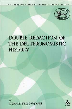 Double Redaction of the Deuteronomistic History de Richard Nelson-Jones