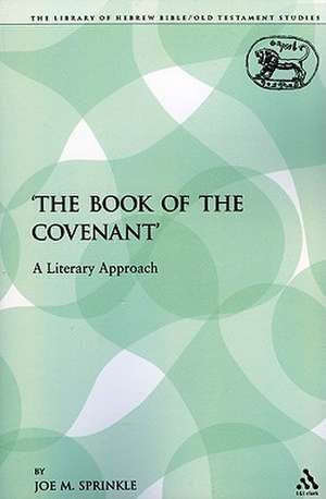 The 'The Book of the Covenant': A Literary Approach de Joe M. Sprinkle