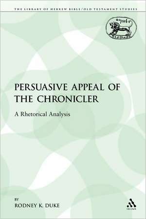 The Persuasive Appeal of the Chronicler: A Rhetorical Analysis de Rodney K. Duke