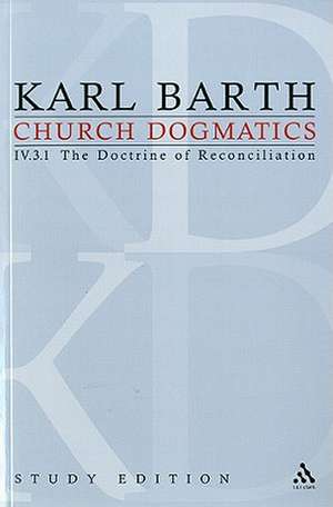 Church Dogmatics Study Edition 27: The Doctrine of Reconciliation IV.3.1 Â§ 69 de Karl Barth