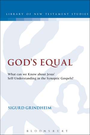 God's Equal: What Can We Know About Jesus' Self-Understanding? de Dr Sigurd Grindheim