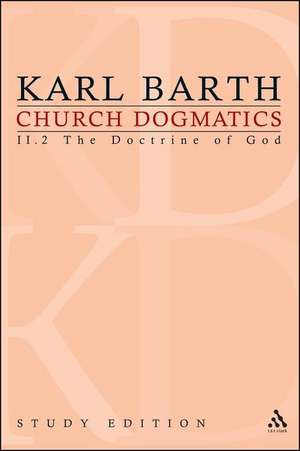 Church Dogmatics Study Edition 10: The Doctrine of God II.2 Â§ 32-33 de Karl Barth