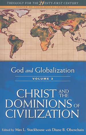 God and Globalization: Volume 3: Christ and the Dominions of Civilization de Max L. Stackhouse